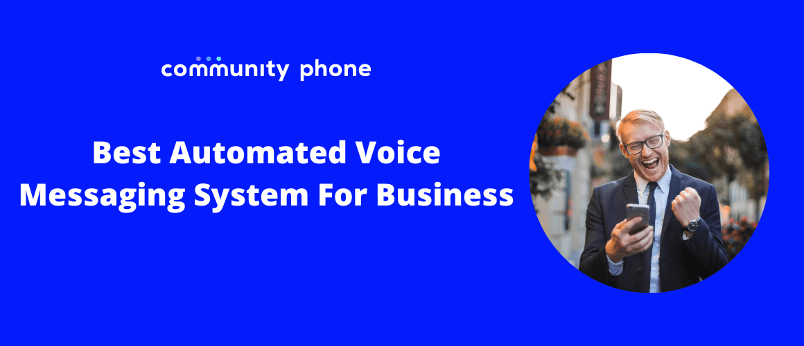 Best Automated Voice Messaging System For Business