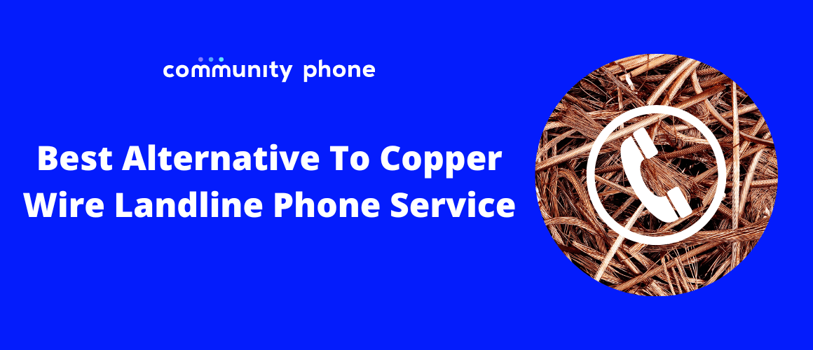 Best Alternative To Copper Wire Landline Phone Service