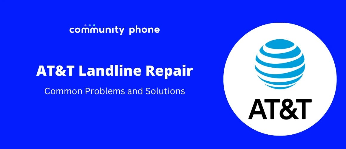 AT&T Landline Repair - Common Problems and Solutions