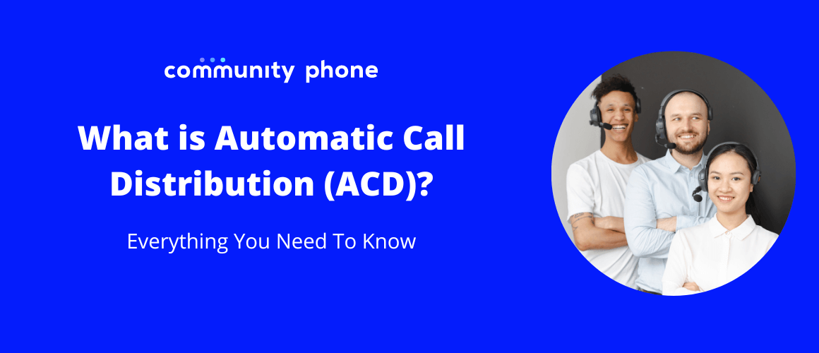 What is Automatic Call Distribution (ACD)? Everything You Need To Know