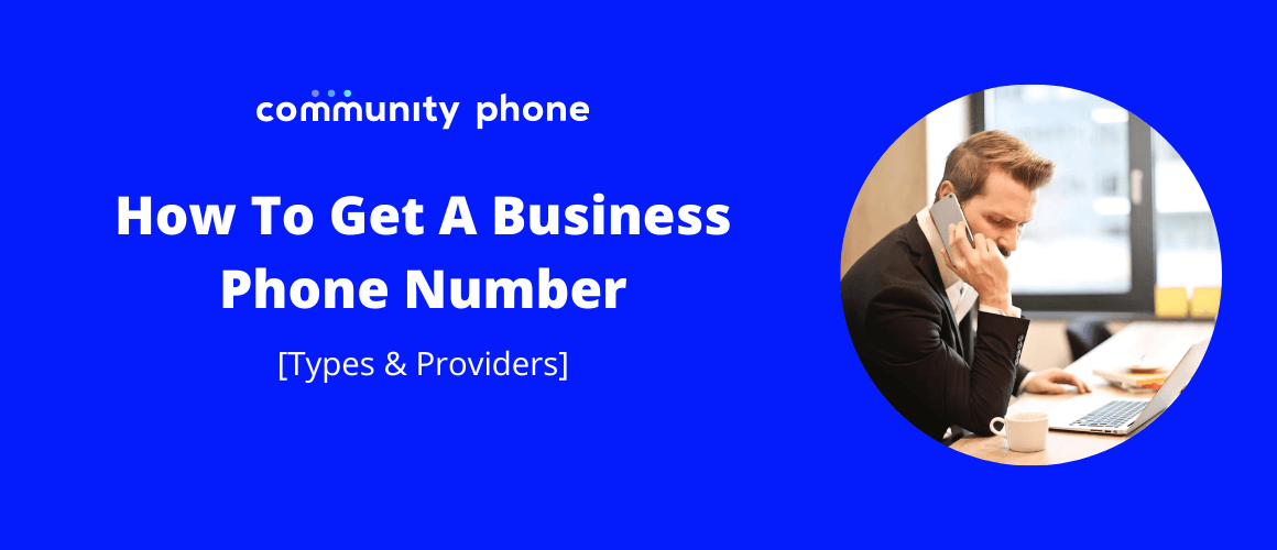 How To Get A Business Phone Number [Types & Providers]