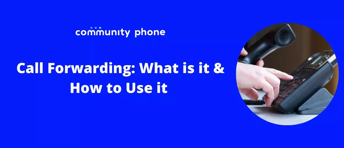 Call Forwarding: What is it & How to Use it 