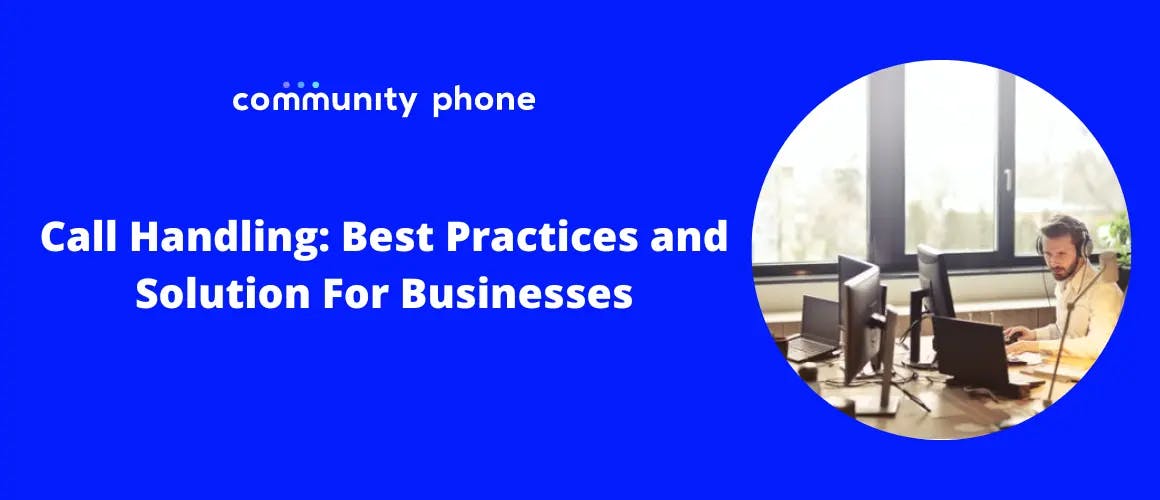 Call Handling: 8 Best Practices and Solution For Businesses