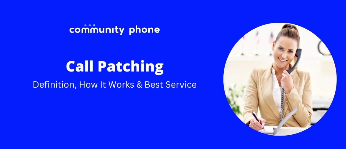Call Patching: Definition, How It Works & Best Service