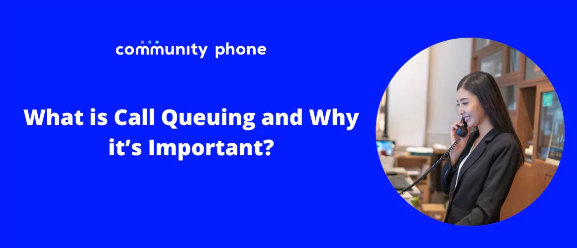 What is Call Queuing and Why it’s Important?