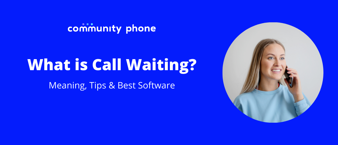What is Call Waiting? [Meaning, Tips, and Best Software]