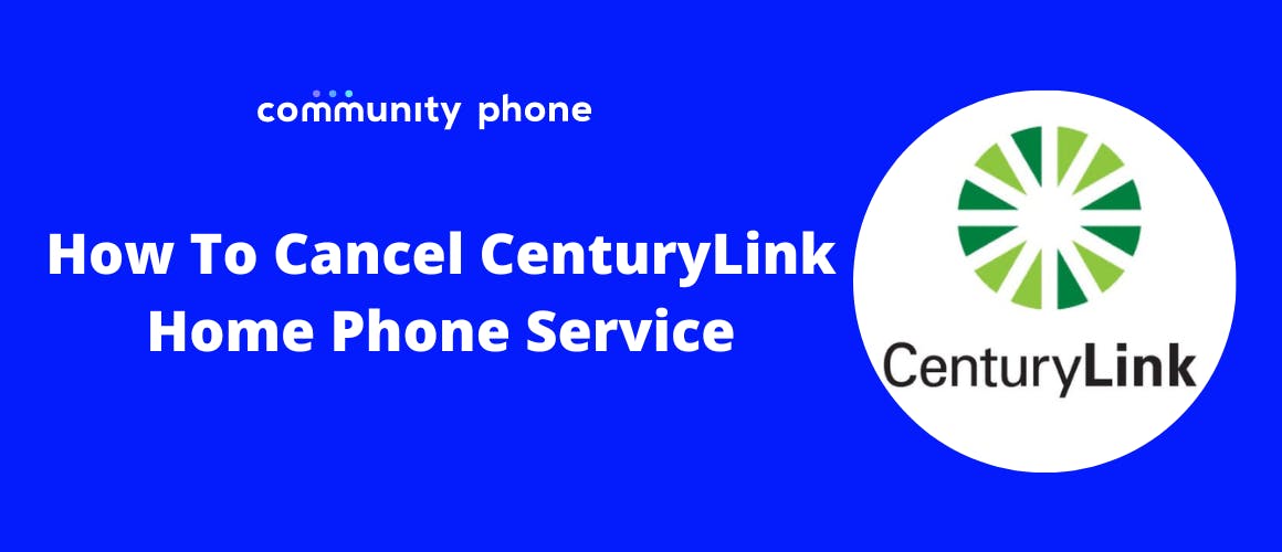 How To Cancel CenturyLink Home Phone Service