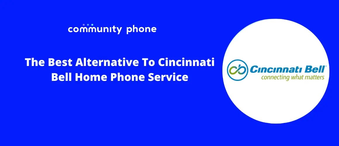 The Best Alternative To Cincinnati Bell Home Phone Service