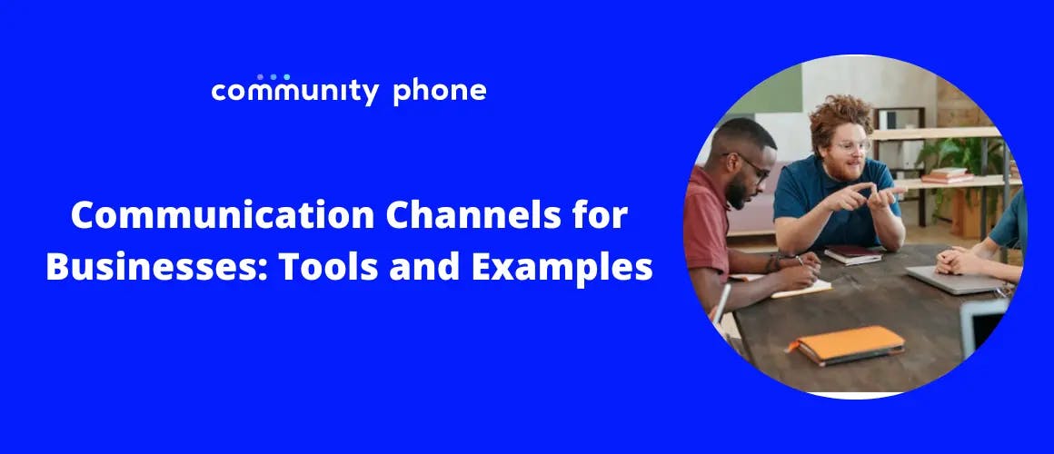 Communication Channels For Businesses: 10 Best Tools and Examples