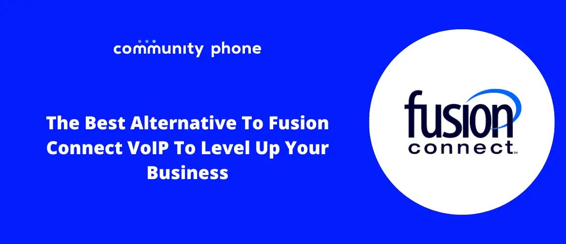 The Best Alternative To Fusion Connect VoIP To Level Up Your Business
