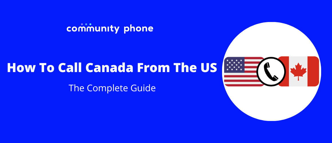 How To Call Canada From The US [Complete Guide]