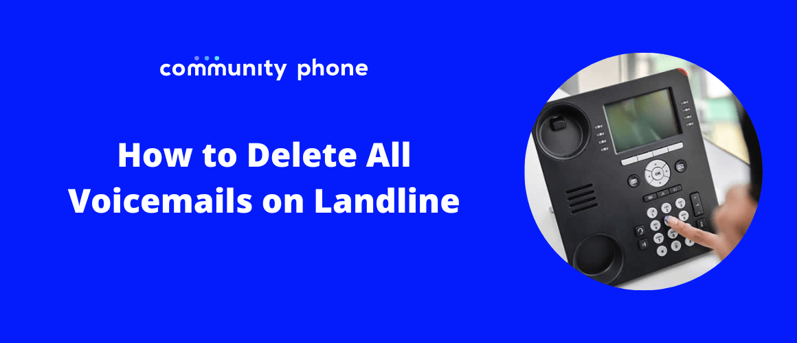 How to Delete All Voicemails on Landline