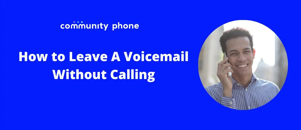 How to Leave A Voicemail Without Calling Someone's Phone