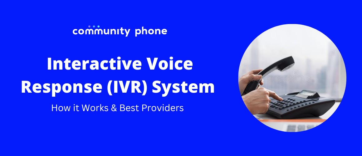 Interactive Voice Response (IVR) System: How it Works & Best Providers
