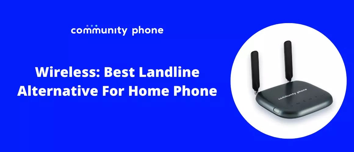 Wireless: Best Landline Alternative For Home Phone