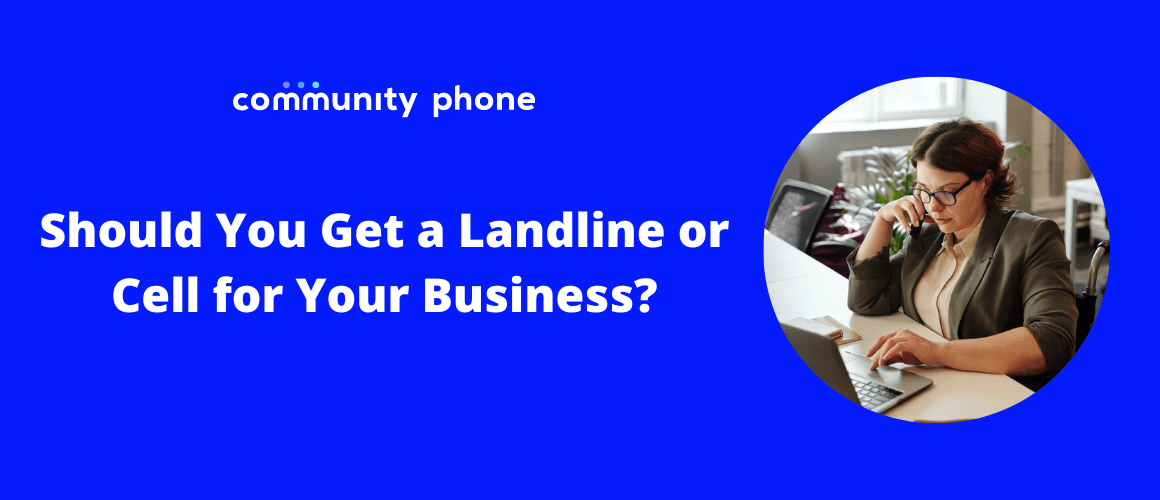 Landline Or Cell: The Best Solution For Your Business