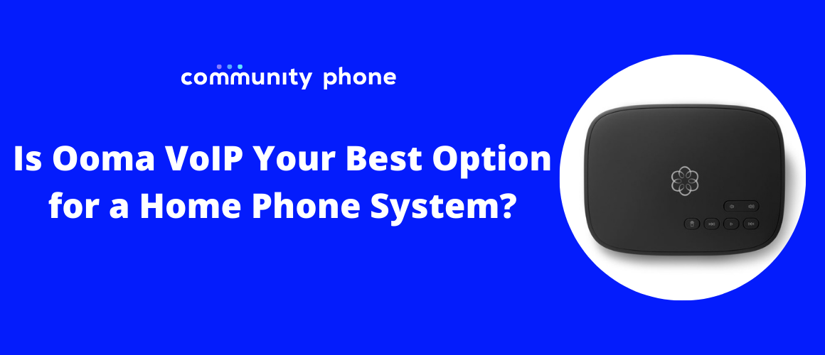 Is Ooma VoIP Your Best Option for a Home Phone System?
