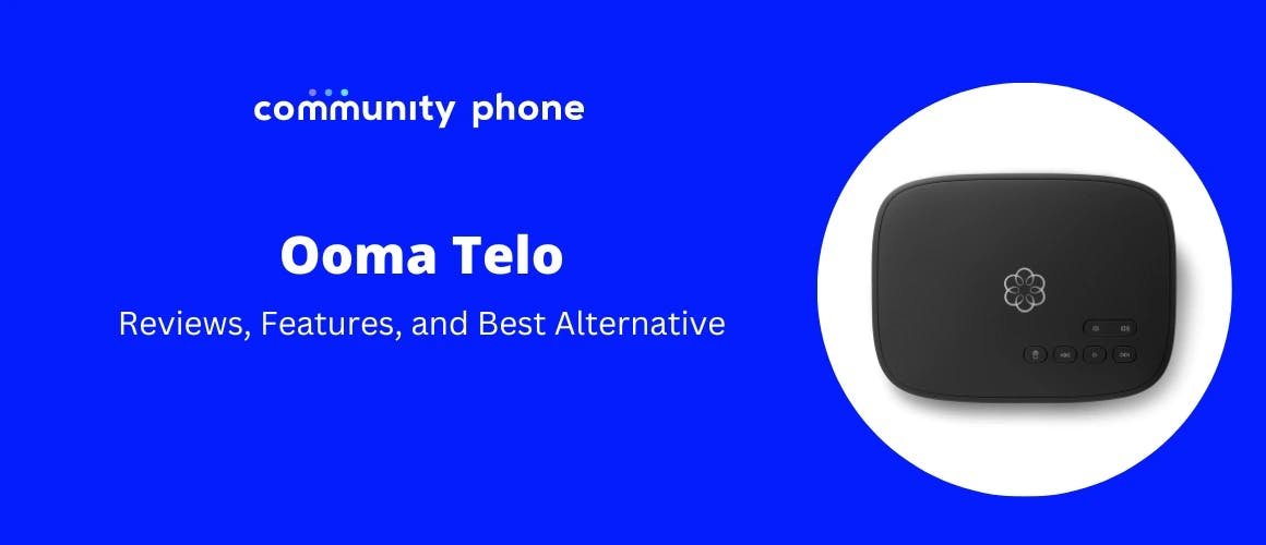 Ooma Telo: Reviews, Features, and Best Alternative