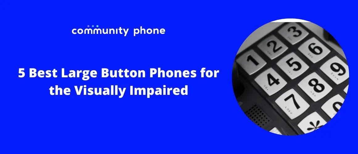 5 Best Large Button Phones for the Visually Impaired
