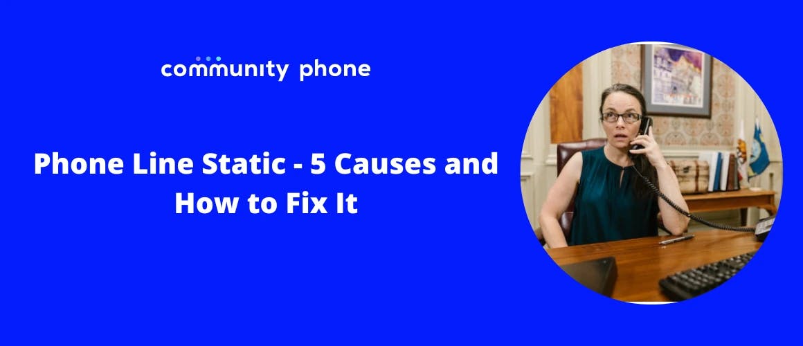 Phone Line Static: 5 Causes and How To Fix