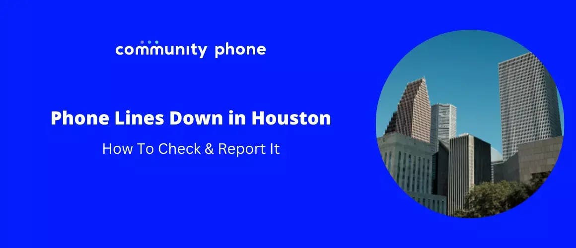 Phone Lines Down in Houston, TX: How To Check & Report It