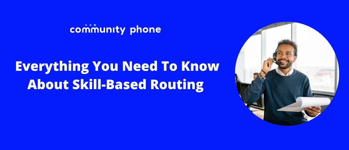 What Is Skill-Based Routing? Everything You Need To Know