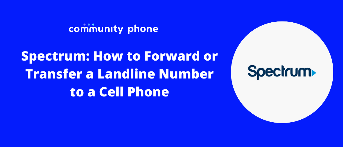 Spectrum: How to Forward or Transfer a Landline Number to a Cell Phone