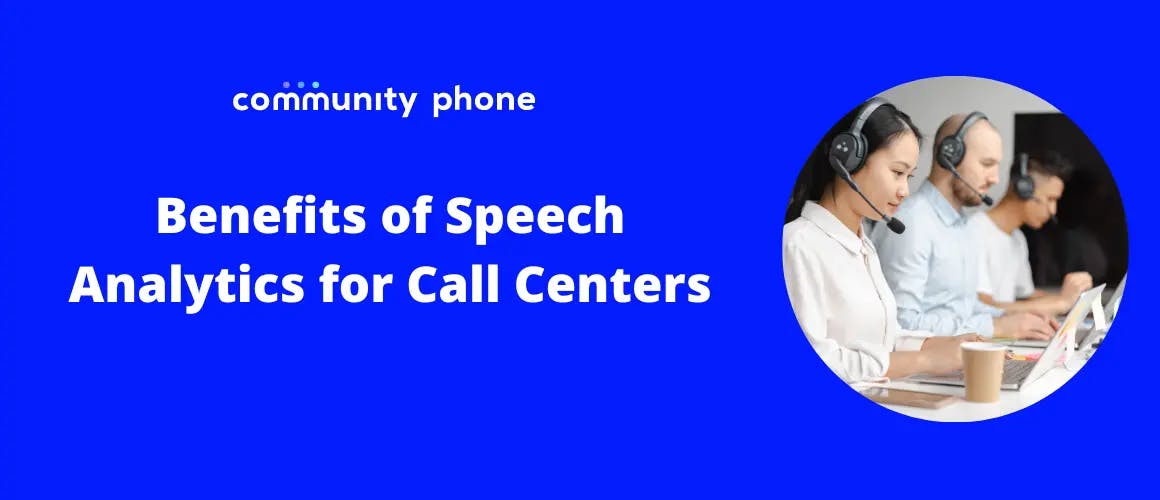 7 Benefits of Speech Analytics for Call Centers
