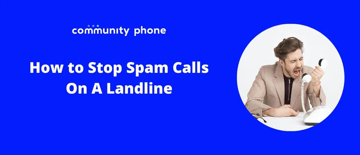 How to Stop Spam Calls On A Landline