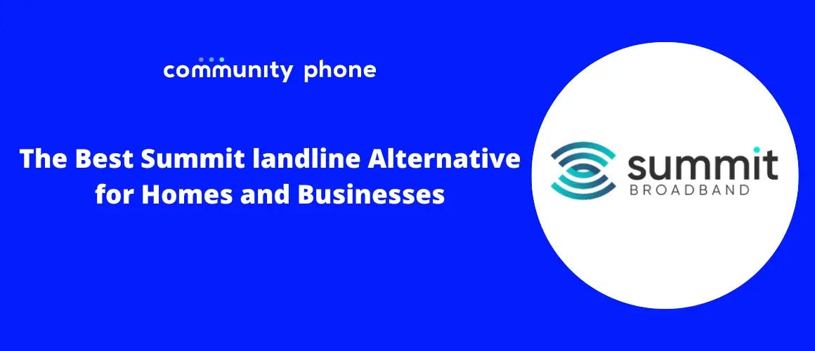 The Best Summit landline Alternative for Homes and Businesses