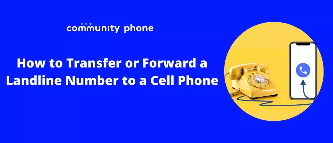 How to Transfer or Forward a Landline Number to a Cell Phone