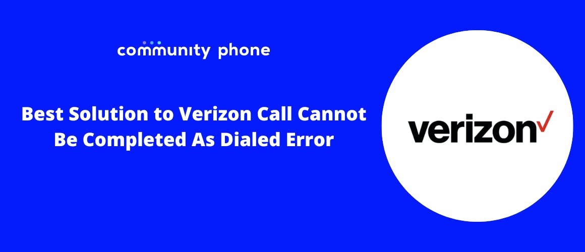 Verizon Call Cannot Be Completed As Dialed: Best Solution