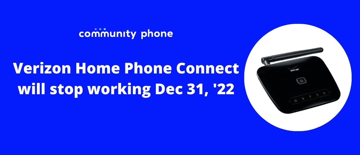 Verizon Home Phone Connect will stop working Dec 31, ‘22
