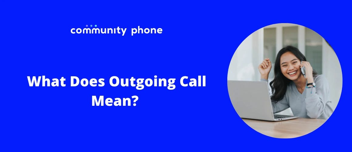 What Does Outgoing Call Mean? The Complete Guide