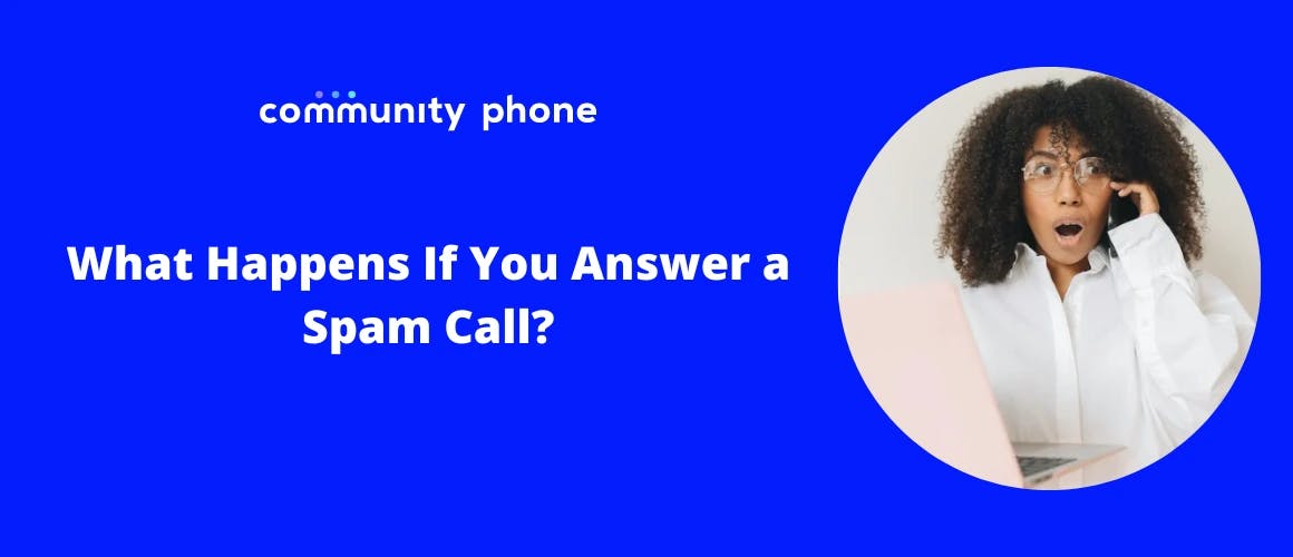 What Happens if You Answer a Spam Call?