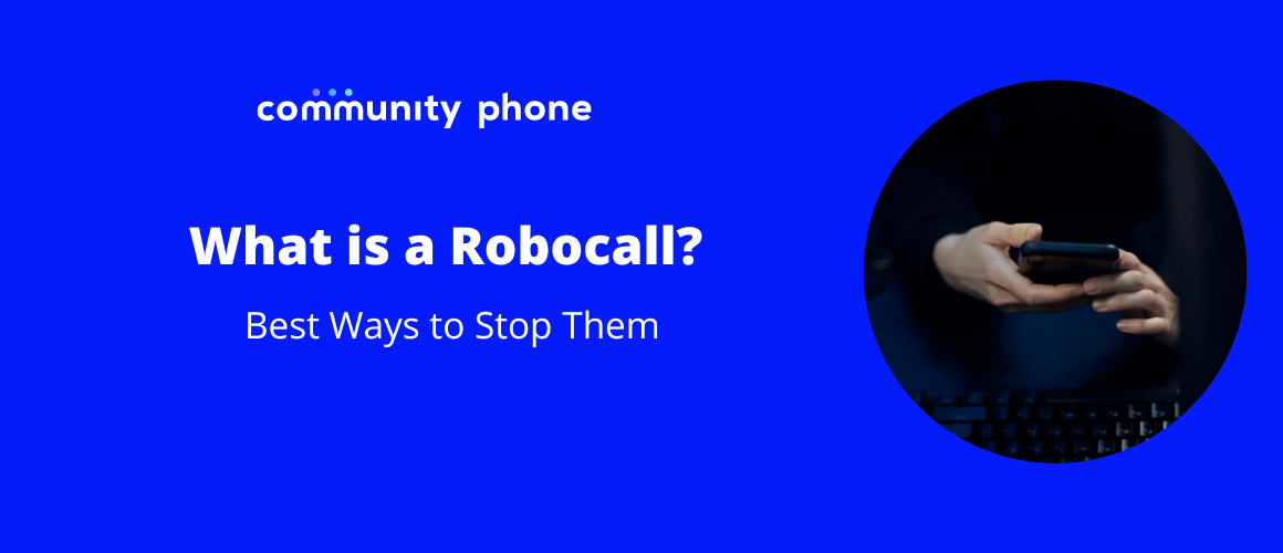 What is a Robocall? Best Ways to Stop Them