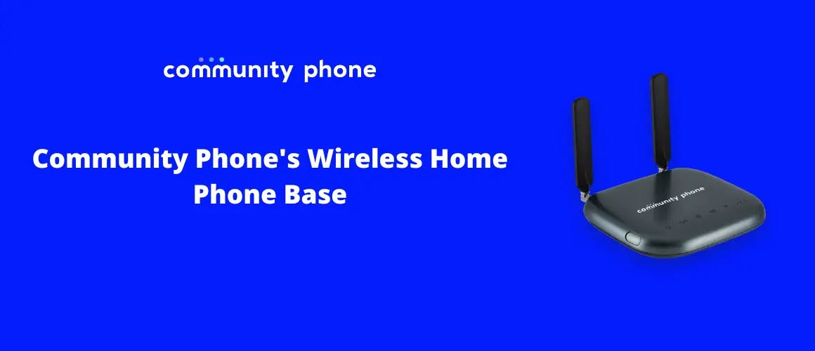 Community Phone's Wireless Home Phone Base