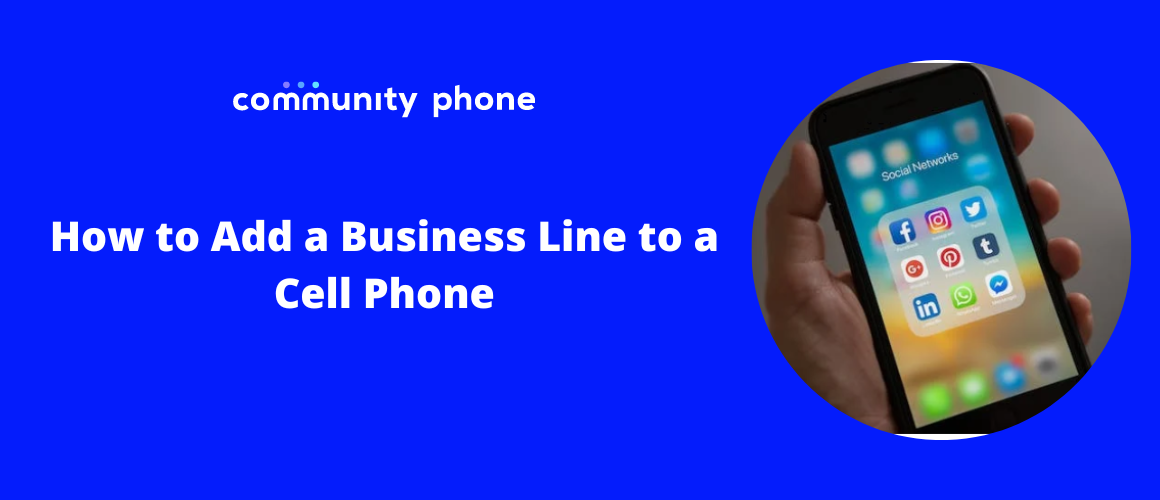 Add a Business Line to Your Cell Phone | Community Phone