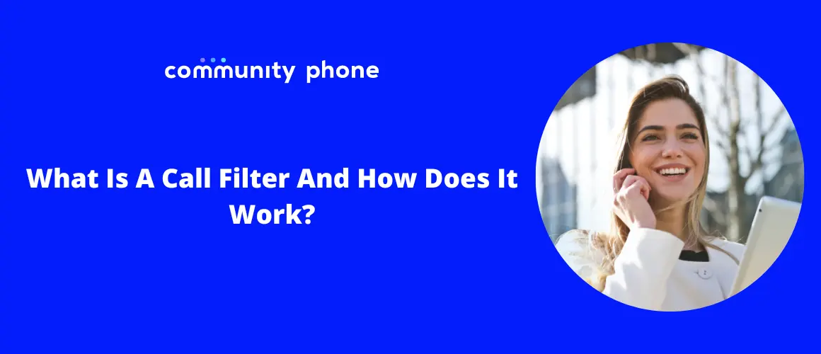 What Is a Call Filter and How Does It Work? | Community Phone