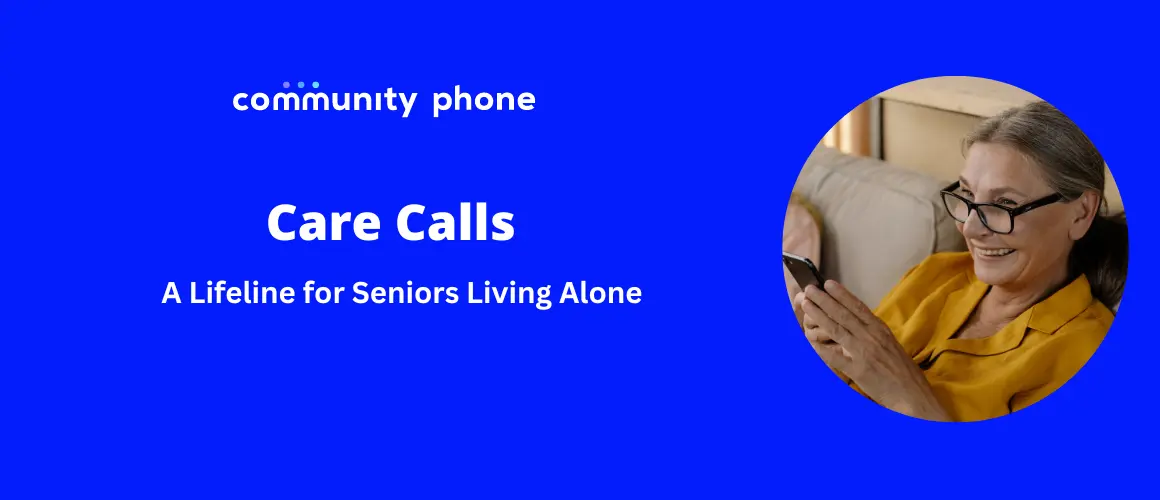Community Phone Sign In Care Calls: A Lifeline for Seniors Living Alone | Community Phone