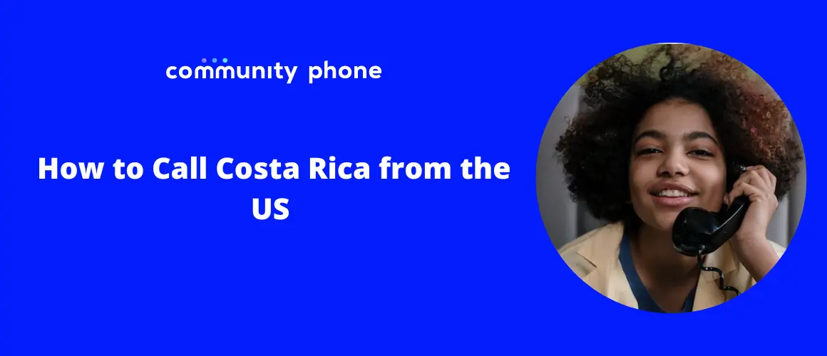 Phone Numbers In Costa Rica How to Call Costa Rica from the US | Community Phone