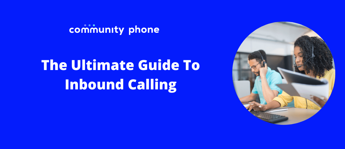The Ultimate Guide to Inbound Calling | Community Phone