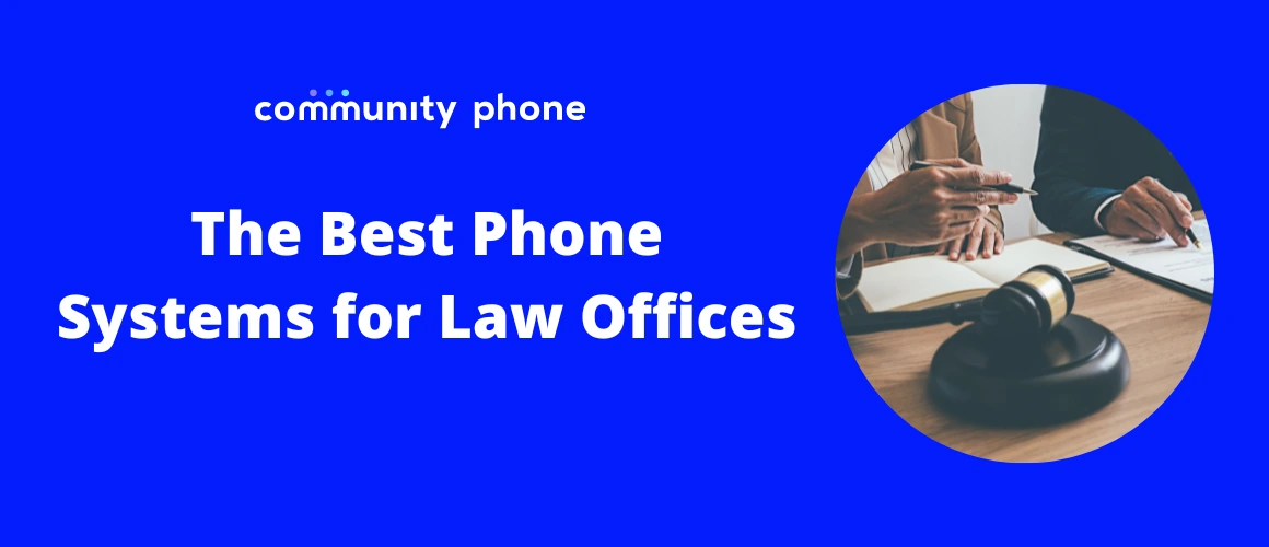 Counter Phone Court The 5 Best Phone Systems for Law Offices | Community Phone