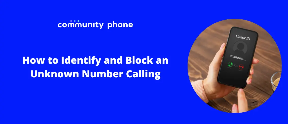 Unknown Caller: How to Identify and Block an Unknown Number | Community ...